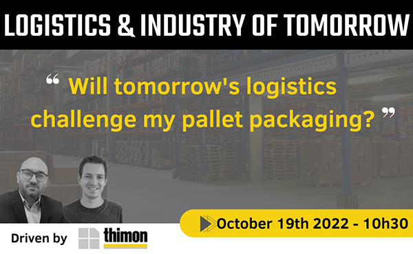 Webinaire THIMON "La logistique de demain remet-elle en cause l'emballage de mes palettes ?"